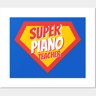 Piano Teacher Gifts | Super Piano Teacher Posters and Art